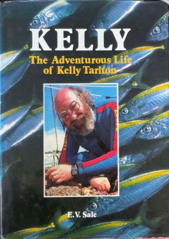 E.V Sale - Kelly : The Adventurous Life Of Kelly Tarlton (Hardcover)