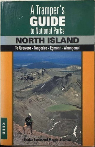 Robbie Burton / Maggie Atkinson - Trampers Guide To National Parks : North Island