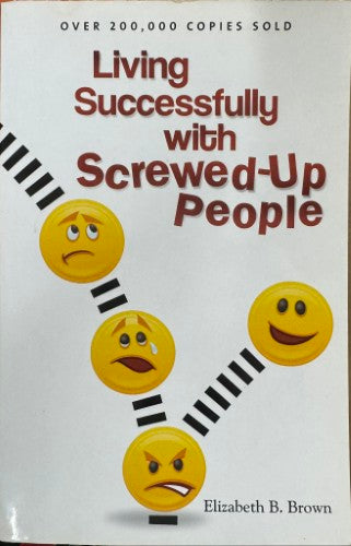 Elizabeth Brown - Living Successfully Wiuth Screwed-Up People