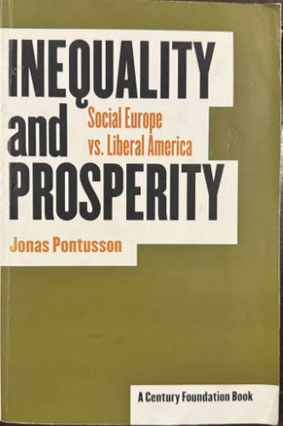 Jonas Pontusson - Inequality & Prosperity - Social Europe Vs Liberal America