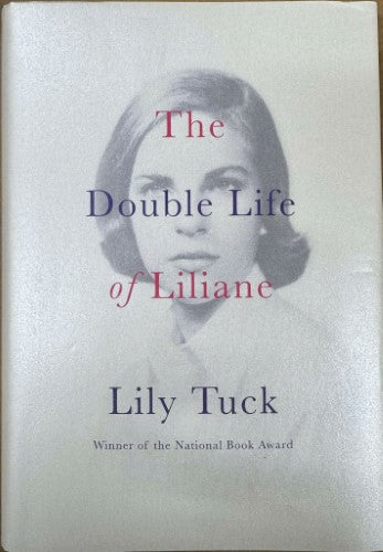 Lily Tuck - The Double Life Of Liliane (Hardcover)