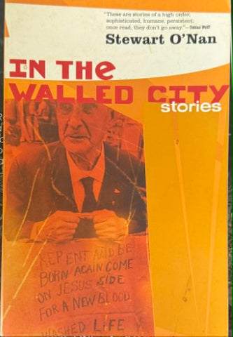 Stewart O'Nan - In The Walled City (Stories)