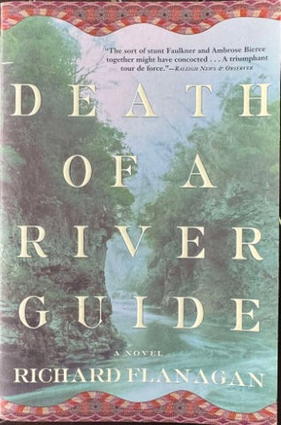 Richard Flanagan - Death Of A River Guide