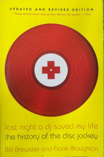 Bill Brewster / Frank Broughton - Last Night A DJ Saved My Life : The History Of The Disc Jockey