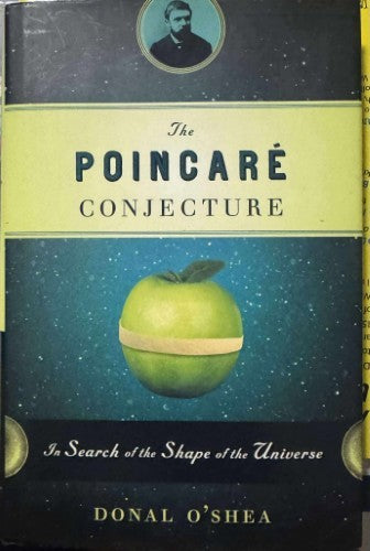 Donal O'Shea - The Poincare Conjecture : In Search Of The Shape Of The Universe