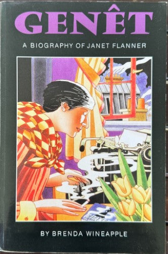 Brenda Wineapple - Genet : A Biography Of Janet Flanner