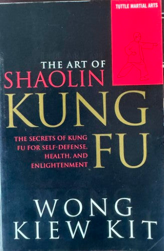 Wong Kiew Kit - The Art Of Shaolin Kung Fu