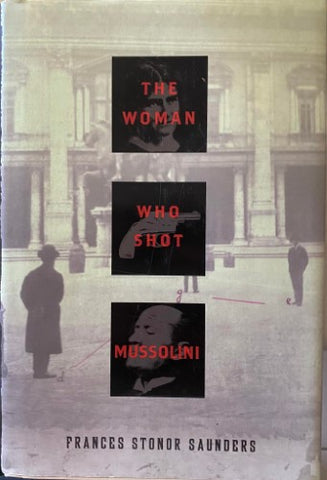 Frances Stonor Saunders - The Woman Who Shot Mussolini (Hardcover)