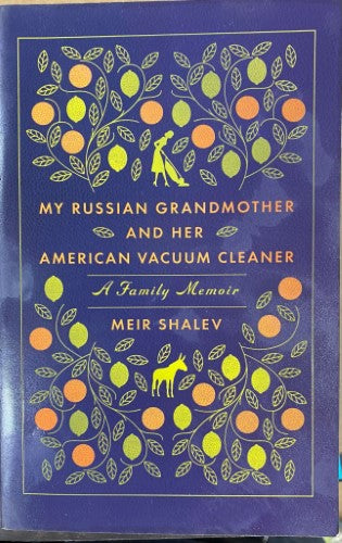 Meir Shalev - My Russian Grandmother & Her American Vacuum Cleaner