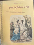 Elizabeth Aldrich - From The Ballroom To Hell (Grace & Folly In 19th Century Dance)
