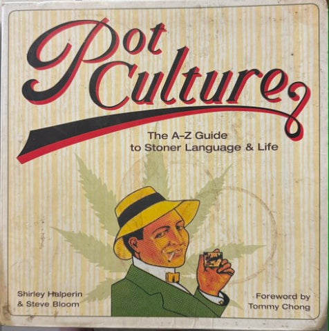 Shiorley Halperin / Steve Bloom - Pot Culture - The A-Z To Stoner Language & Life