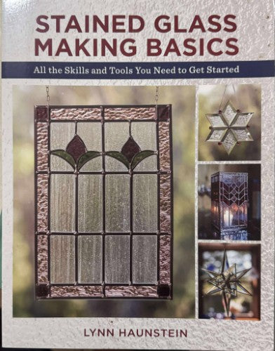 Lynn Haunstein - Stained Glass Making Basics