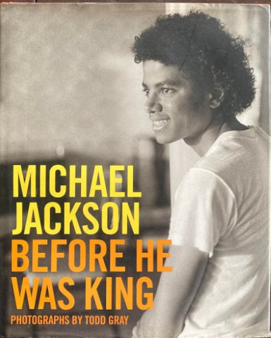 Todd Gray - Michael Jackson : Before He Was King (Hardcover)