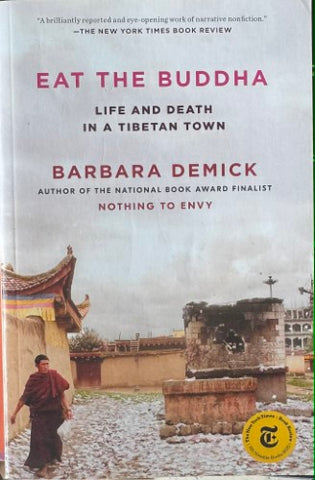Barbara Demick - Eat The Buddha - Life & Death In A Tibetan Town
