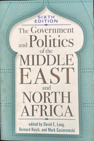 David Long / Bernard Reich & Mark Gasiorowski - The Government And Politics Of The Middle East