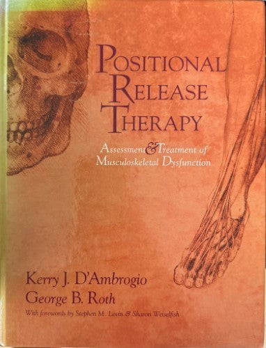 Kerry D'Ambrogio / George Roth - Positional Release Therapy : Assessment & Treatment Of Musculoskeletal Dysfunction