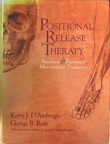 Kerry D'Ambrogio / George Roth - Positional Release Therapy : Assessment & Treatment Of Musculoskeletal Dysfunction