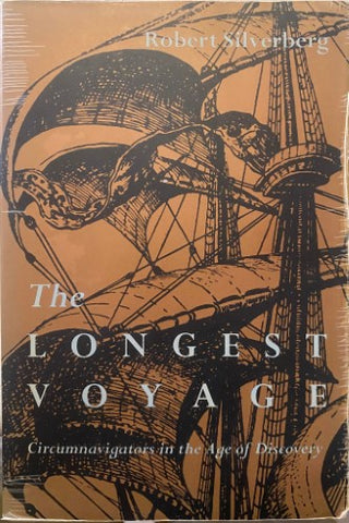 Robert Silverberg - The Longest Voyage : Circumnavigators In The Age Of Discovery