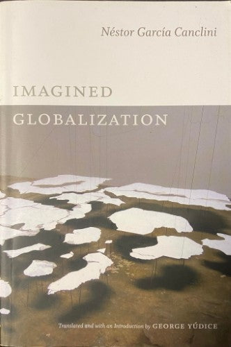 Nestor Garcia Canclini - Imagined Globalization