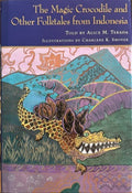 Alice Terada - The Magic Crocodile & Other Folktales From Indonesia
