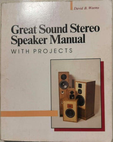 David Weems - Great Sound Stereo Speaker Manual (w/ Projects)