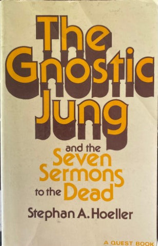Stephan Hoeller - The Gnostic Jung & The Seven Sermons To The Dead