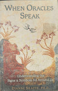 Dianne Skafte - When Oracles Speak - Understanding The Signs & Symbols All Around Us
