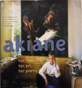 Akiane & Foreli Kramarik - Akiane : Her Life, Her Art, Her Poetry (Hardcover)