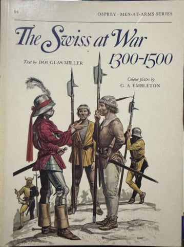 Douglas Miller / Gerry Embleton - Men-At-Arms # 94 : The Swiss At War 1300-1500