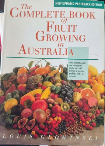 Louis Glowinski - The Complete Book Of Fruit Growing In Australia