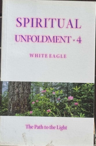 White Eagle - Spiritual Unfoldment 4