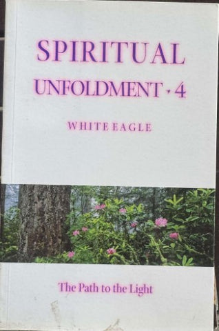 White Eagle - Spiritual Unfoldment 4