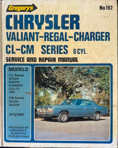 Gregory's Service & Repair Manual - #192 Chrysler Valiant / Regal / Charger CL-CM Series 6 Cyl 1976-81 (Hardcover)