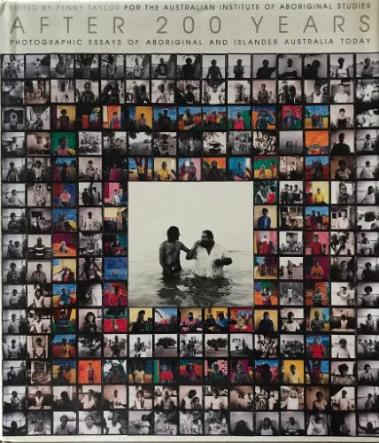 Penny Taylor (Editor) - After 200 Years : Photographic Essays Of Aboriginal & Torres Straight Islander Australia Today