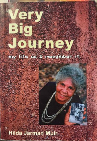 Hilda Jarman Muir - Very Big Journey - My Life As I Remember It