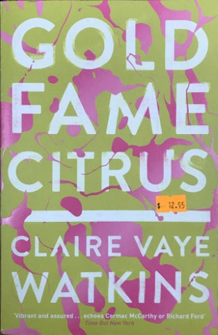 Claire Vaye Watkins - Gold Fame Citrus