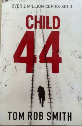 Tom Rob Smith - Child 44