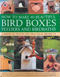 Jen Green - How To Make 40 Beautiful Bird Boxes, Feeders & Birdbaths (Hardcover)