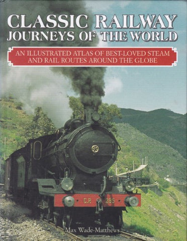 Max Wade-Matthews - Classic Railway Journeys Of The World (Hardcover)