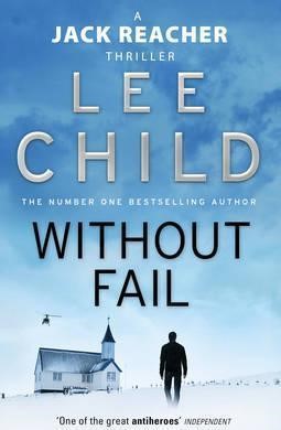 Lee Child - Without Fail : (Jack Reacher 6)