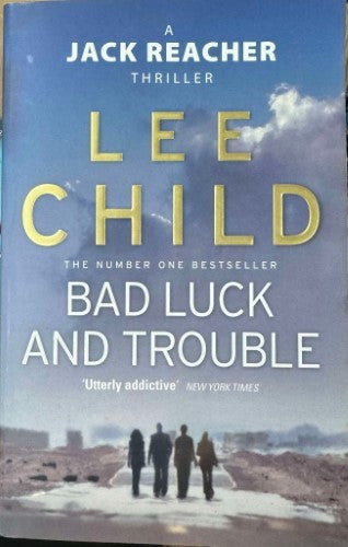 Lee Child - Bad Luck and Trouble : (Jack Reacher 11)