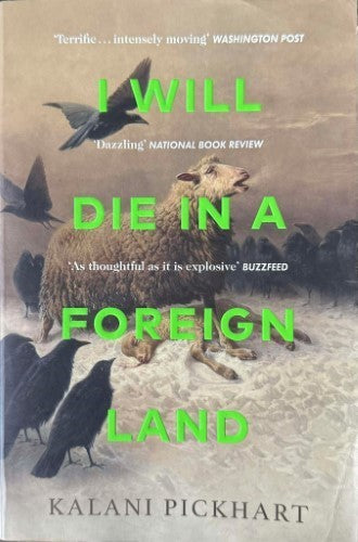 Kalani Pickhart - I Will Die In A Foreign Land