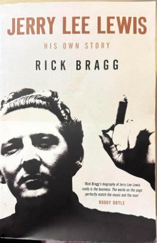 Rick Bragg - Jerry Lee Lewis : His Own Story