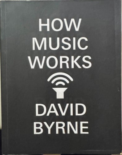 David Byrne - How Music Works