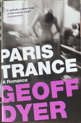 Geoff Dyer - Paris Trance