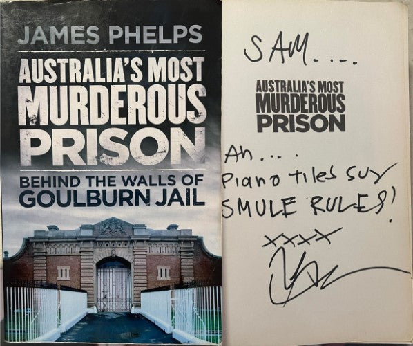 James Phelps - Australia's Most Murderous Prison : Behind The Walls Of Goulburn Jeil