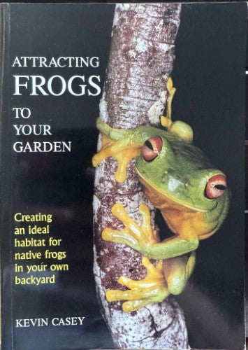Kevin Casey - Attracting Frogs To Your Garden