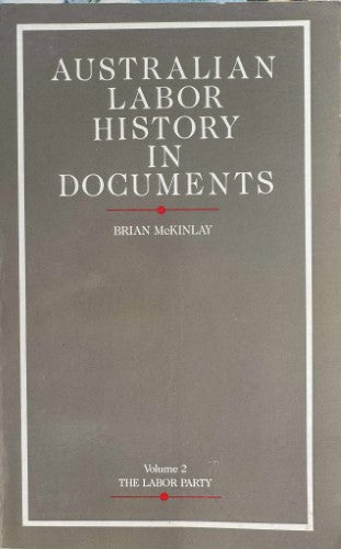 Brian McKinley - Australian Labor History In Documents