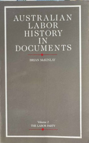 Brian McKinley - Australian Labor History In Documents