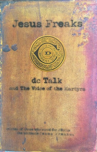 Dc Talk And The Voice Of The Martyrs - Jesus Freaks